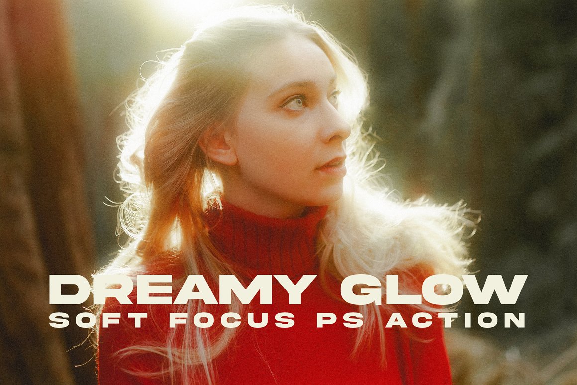 梦幻发光软镜头对焦镜头光晕效果PS动作 Dreamy Glow - Soft Focus PS Action 插件预设 sucaiwan.com