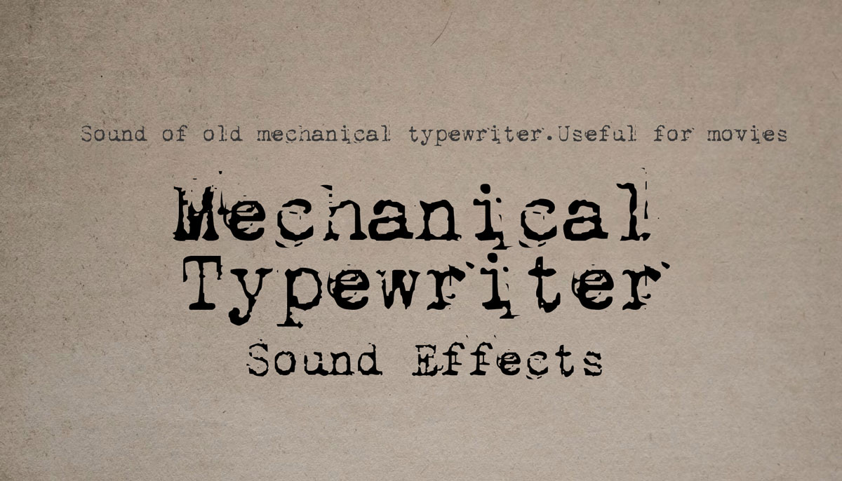 8种旧机械键盘打字机音效合集适用电影广告游戏项目 Mechanical Typewriter . sucaiwan.com