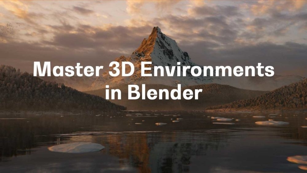 自然环境天气云山脉森林海洋沙漠场景Blender建模渲染全面教程 中文字幕 CG Boost Academy – Master 3D Environments in Blender (FULL) 样机素材 第1张-素材湾丨精选海外优质设计素材资源 自然环境天气云山脉森林海洋沙漠场景Blender建模渲染全面教程 中文字幕 CG Boost Academy – Master 3D Environments in Blender (FULL) 样机素材 sucaiwan.com