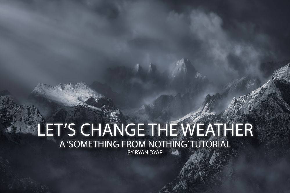 大师课程 专业雪山高山雾气烟雾修图PS动作+视频教程 中英文字幕 Ryan Dyar- Let’s Change the Weather – Mt. Whitney 设计教程 sucaiwan.com