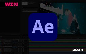 专业视频特效处理软件AE 2024 for Win版本 Adobe After Effects 2024 (v24.6.2.002) For Win