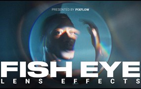 AE/PR Mogrt模板:8种鱼眼镜头效果音乐VLOG旅拍广告商业短片长片视频模板 Pixflow - Fish Eye Lens Effects