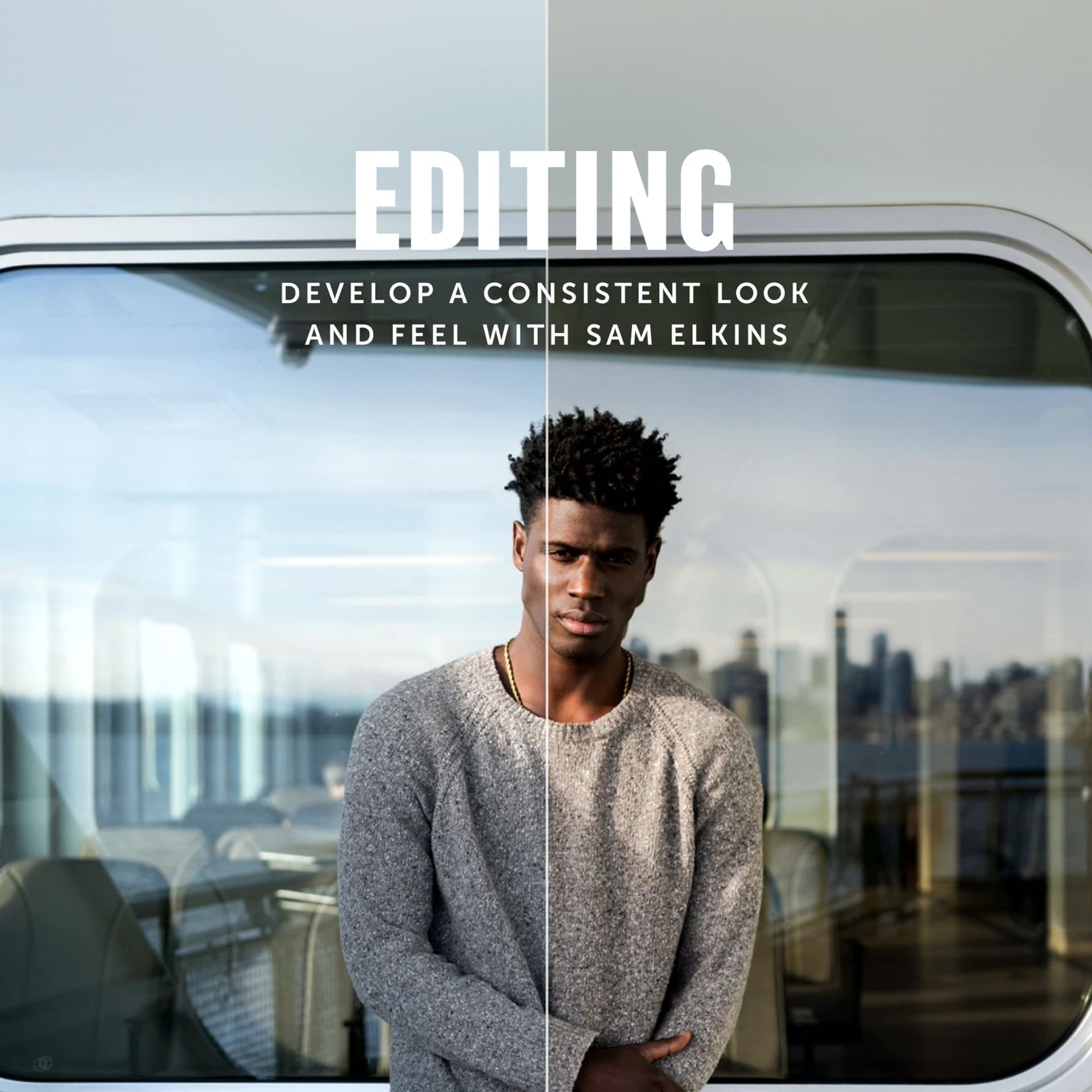 大师课程：如何在LR中编辑开发相同风格的色彩外观 Editing with Sam Elkins: How to Develop a Consistent Look and Feel , sucaiwan.com